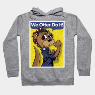 WE OTTER DO IT! Hoodie